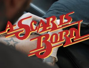 A Scar Is Born
